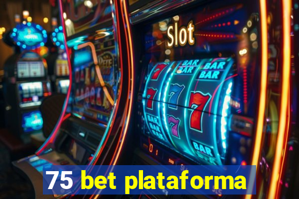 75 bet plataforma